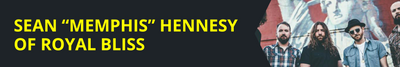 Sean &quot;Memphis&quot; Hennesy of Royal Bliss